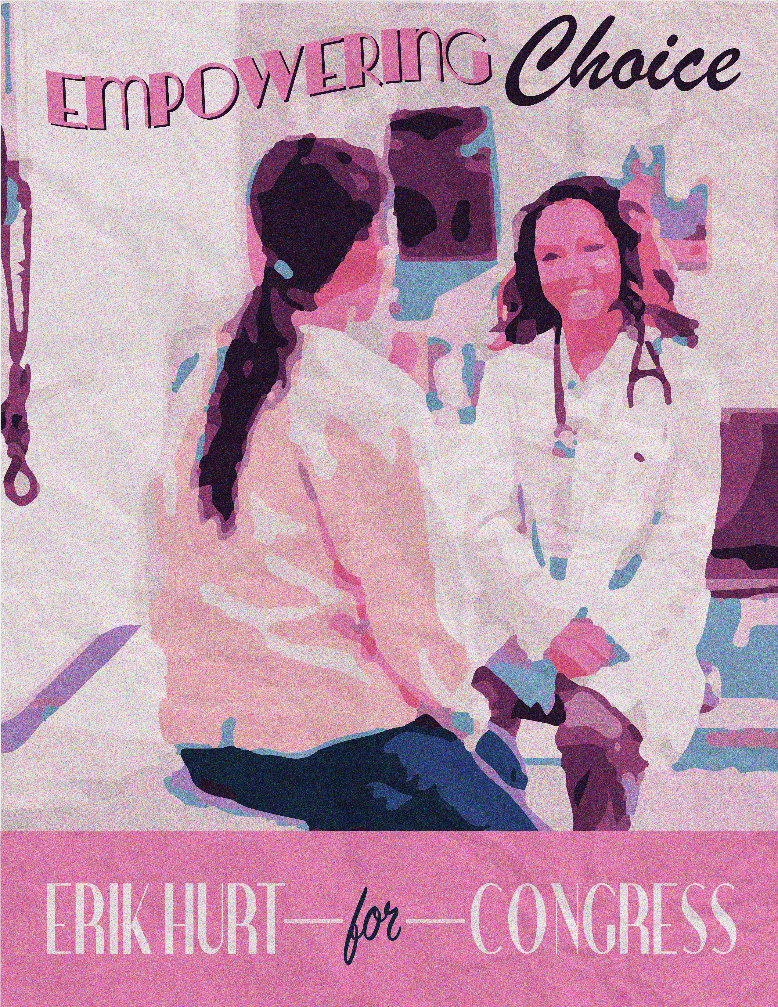 Poster that says Empowering Choice made for Erik Hurt for Congress